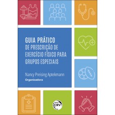 Guia prático de prescrição de exercício físico para grupos especiais