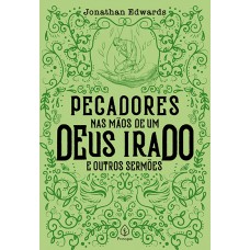 Pecadores nas mãos de um Deus irado e outros sermões