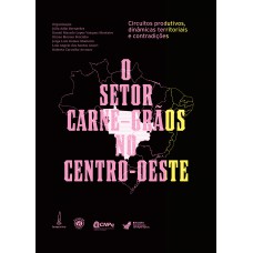 O setor carne-grãos no Centro-Oeste: