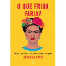 O que Frida faria?