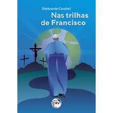 Nas trilhas de Francisco