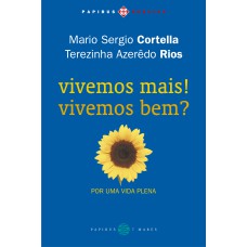 Vivemos mais! Vivemos bem?