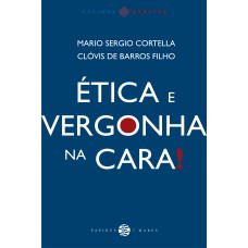 Ética e vergonha na cara!