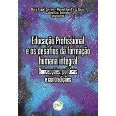 Educação profissional e os desafios da formação humana integral