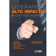 Liderança alto impacto & Acreditação Hospitalar