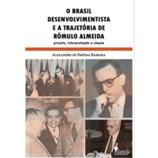 O Brasil desenvolvimentista e a trajetória de Rômulo Almeida