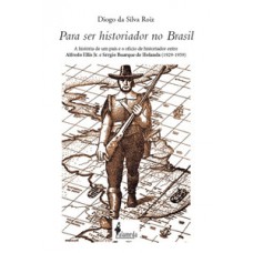 Para ser historiador no Brasil