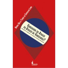 Vanguarda do atraso ou atraso da vanguarda?