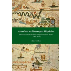 Amazônia na monarquia hispânica