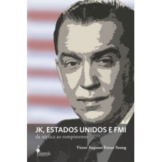 JK, Estados Unidos e FMI