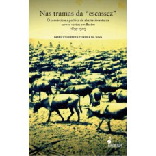 Nas tramas da “escassez”: o comércio e a política de abastecimento de carnes verdes em Belém - 1897-1909
