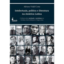 Intelectuais, política e literatura na América Latina