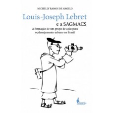 Louis-Joseph Lebret e a SAGMACS