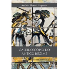 Caleidoscópio do antigo regime