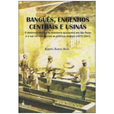 Banguês, engenhos centrais e usinas