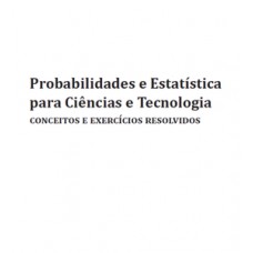 Probabilidades e estatística para ciências e tecnologia Probabilidades e estatística para ciências e tecnologia