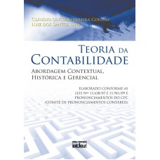 Teoria Da Contabilidade: Abordagem Contextual, Histórica E Gerencial