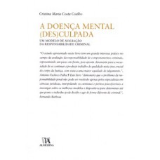 A doença mental (des)culpada A doença mental (des)culpada