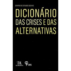 Dicionário das crises e das alternativas