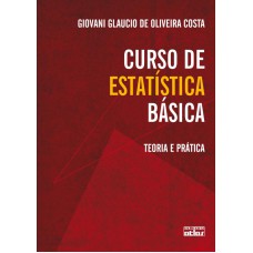 Curso De Estatística Básica: Teoria E Prática