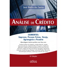 Análise De Crédito: Empresas, Pessoas Físicas, Agronegócio E Pecuária