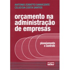 Orçamento Na Administração De Empresas: Planejamento E Controle