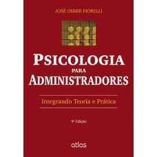 Psicologia para administradores: integrando teoria e prática