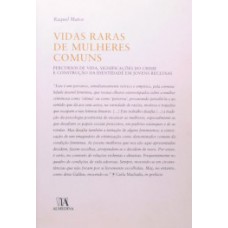 Vidas raras de mulheres comuns