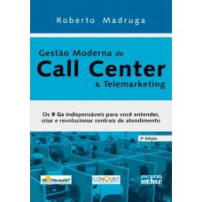 Gestão Moderna De Call Center E Telemarketing: Os 9 Gs Indispensáveis Para Centrais De Atendimento