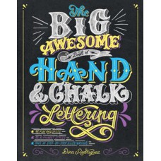 The Big Awesome Book of Hand & Chalk Lettering