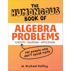 The Humongous Book of Algebra Problems The Humongous Book of Algebra Problems