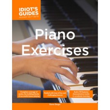 The Complete Idiot''''s Guide to Piano Exercises