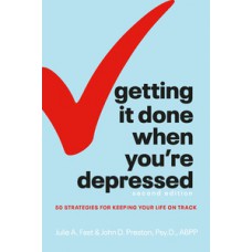 Getting It Done When You''''re Depressed, Second Edition