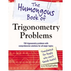 The Humongous Book of Trigonometry Problems