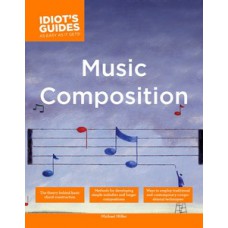 The Complete Idiot''''s Guide to Music Composition