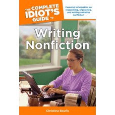 The Complete Idiot''''s Guide to Writing Nonfiction