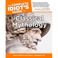 The Complete Idiot''''s Guide to Classical Mythology, 2nd Edition