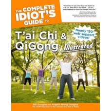 The Complete Idiot''''s Guide to T''''ai Chi & QiGong Illustrated, Fourth Edition The Complete Idiot''''s Guide to T''''ai Chi & QiGong Illustrated, Fourth Edition