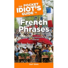 The Pocket Idiot''''s Guide to French Phrases, 3rd Edition