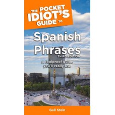 The Pocket Idiot''''s Guide to Spanish Phrases, 3rd Edition