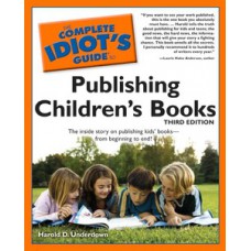 The Complete Idiot''''s Guide to Publishing Children''''s Books, 3rd Edition