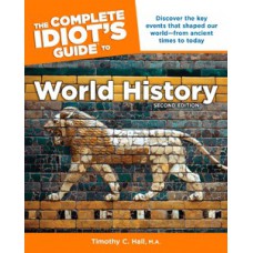 The Complete Idiot''''s Guide to World History, 2nd Edition