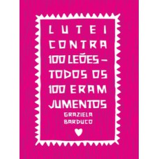 Lutei contra 100 leões: todos os 100 eram jumentos