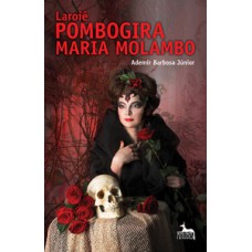 Laroiê pombogira Maria Molambo