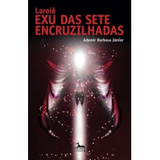 Laroiê exu das sete encruzilhadas