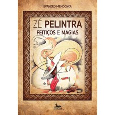 Zé Pelintra - Feitiços e magias