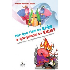 Por que riem os Erês e gargalham os Exus?
