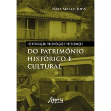 Identificação, valorização e preservação do patrimônio histórico e cultural