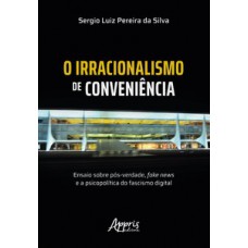 O irracionalismo de conveniência