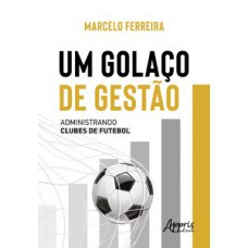 Um golaço de gestão